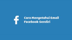 Cara Melihat Email Facebook Sendiri Di HP Android dan Laptop