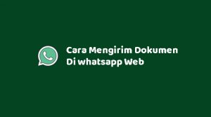 Cara Mengirim Dokumen Di whatsapp Web ( Semua Jenis File )