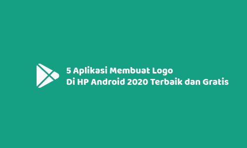 5 Aplikasi  Membuat  Logo Di  HP Android  2021 Terbaik dan Gratis