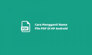 Cara Mengganti Nama File PDF Di HP Android Dengan Mudah