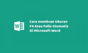 Cara membuat Ukuran F4 Atau Folio Otomatis Di Microsoft Word