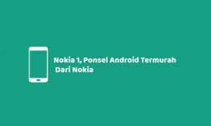 Nokia 1, Ponsel Android Termurah Dari Nokia