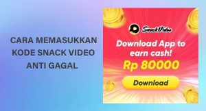 Anti Gagal Begini Cara Memasukkan Kode Undangan Snack Video