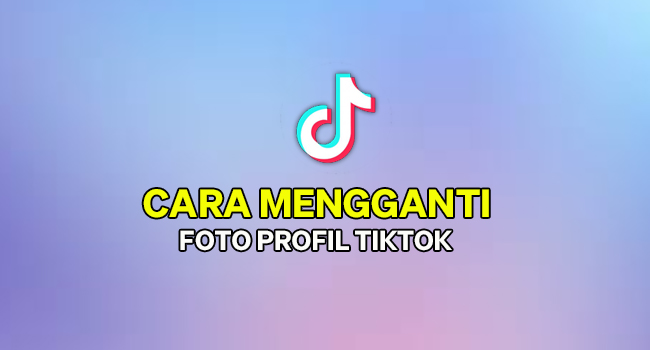Cara Menghapus Foto Profil Di Tiktok Dan Mengganti Dengan Yang Baru
