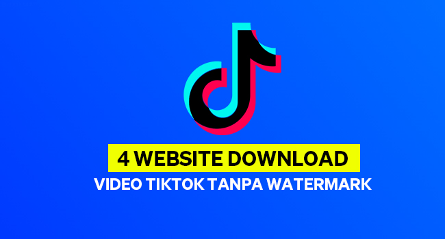 4 Website Download Video Di Tiktok Tanpa Watermark