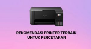 5 Rekomendasi Printer Terbaik Untuk Percetakan 2022