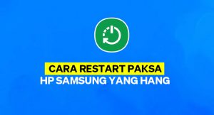 Cara Restart Paksa HP Samsung Yang Hang ( Not Responding )