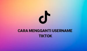 Cara Mengganti Username TikTok