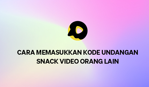 Cara Memasukkan Kode Undangan Snack Video Orang Lain