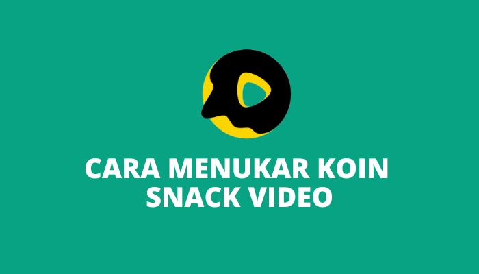 Cara Menukar Koin Snack Video