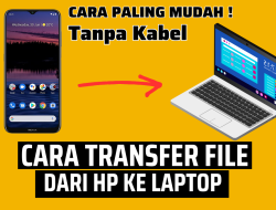Cara Transfer File Dari HP Ke Laptop Tanpa Kabel Paling Mudah