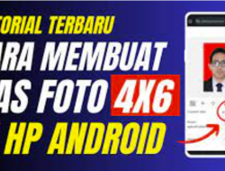 Cara Membuat Pas Foto 4X6 Di HP Android Langsung Dengan Jas